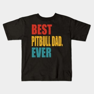 Vintage Best Pitbull Dad Ever Kids T-Shirt